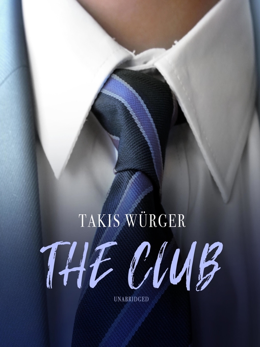 Title details for The Club by Takis Würger - Available